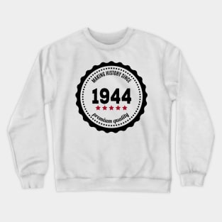 Making history since 1944 badge Crewneck Sweatshirt